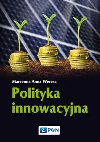 Polityka innowacyjna - Anna Weresa Marzenna