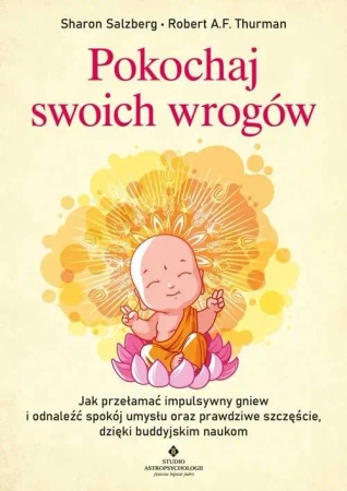 Pokochaj swoich wrogów - Sharon Salzberg, Robert Thurman A.F.