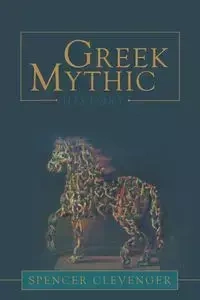 Greek Mythic History - Spencer Clevenger