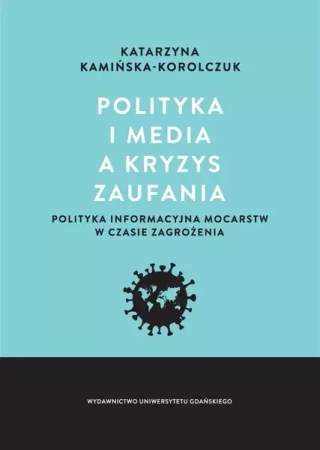 Polityka i media a kryzys zaufania - Katarzyna Kamińska-Korolczuk