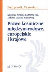 Prawo kosmiczne międzynarodowe, europejskie... - praca zbiorowa