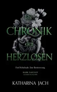 Die Chronik der Herzlosen - Katharina Jach