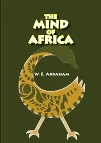 The Mind of Africa - Abraham W.E.