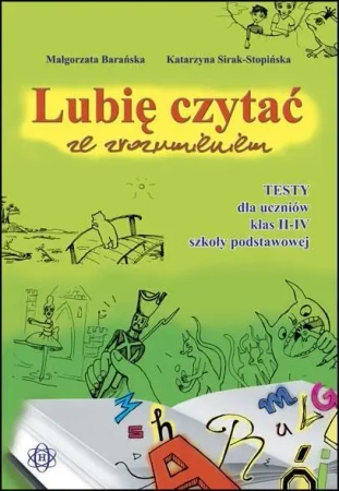 Lubię czytać ze zrozumieniem - Testy II-IV w.2023 - Małgorzata Barańska, Katarzyna Sirak-Stopińska