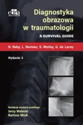 Diagnostyka obrazowa w traumatologii - N. Raby, L. Berman, S. Morley, G. Lacey de