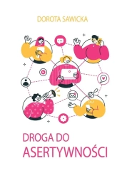 Droga do asertywności - Dorota Sawicka