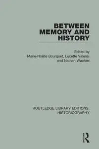Between Memory and History - Bourguet Marie Noelle