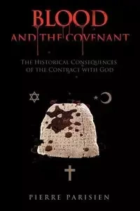Blood and the Covenant - Pierre Parisien