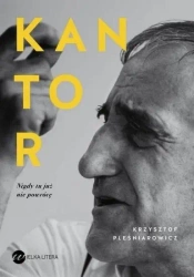 Kantor. Nigdy tu już nie powrócę - Krzysztof Pleśniarowicz