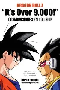 Dragon Ball Z "It's Over 9,000!" Cosmovisiones En Colision - Derek Padula