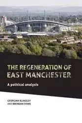 The regeneration of east Manchester - Georgina Blakeley