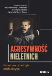 Agresywność nieletnich - Paulina Perska-Gradowska