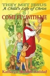 Come Fly With Me - Katheryn Haddad  Maddox
