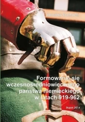 eBook Formowanie się wczesnośredniowiecznego państwa niemieckiego w latach 919-962 - Jarosław Sochacki