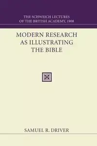 Modern Research as Illustrating the Bible - Samuel R. Driver