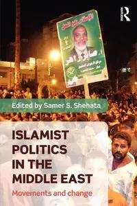 Islamist Politics in the Middle East - Shehata Samer