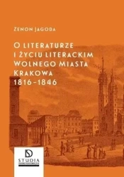 O literaturze i życiu literackim.. Krakowa - Zenon Jagoda