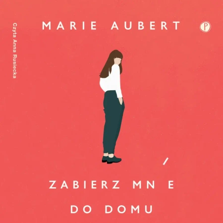 audiobook Zabierz mnie do domu - Marie Aubert