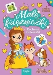 Kochane zwierzaki. Małe księżniczki - praca zbiorowa