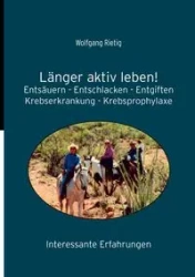 Länger aktiv leben! - Rietig Wolfgang
