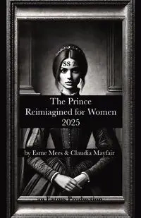 The Prince Reimagined for Women 2025 - Mees Esme