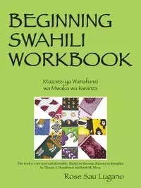 Beginning Swahili Workbook - Rose Sau Lugano