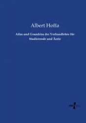 Atlas und Grundriss der Verbandlehre für Studierende und Ärzte - Albert Hoffa
