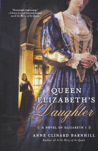 QUEEN ELIZABETH'S DAUGHTER - ANNE BARNHILL CLINARD