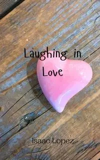 Laughing in Love - Isaac Lopez