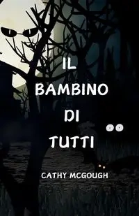 IL BAMBINO DI TUTTI - Cathy McGough