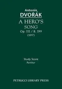 A Hero's Song, Op.111 / B.199 - Dvorak Antonin