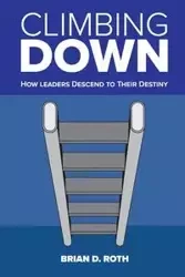 Climbing Down - Brian D. Roth