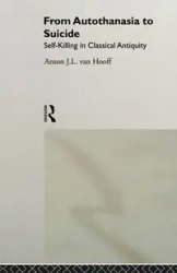 From Autothanasia to Suicide - van Anton J. Hooff L.