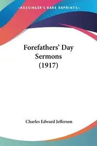 Forefathers' Day Sermons (1917) - Jefferson Charles Edward