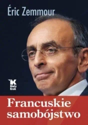 Francuskie samobójstwo - Eric Zemmour