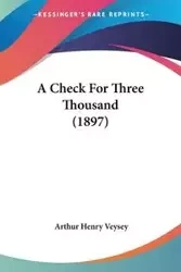 A Check For Three Thousand (1897) - Arthur Henry Veysey