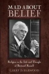 Mad about Belief - Larry D. Harwood