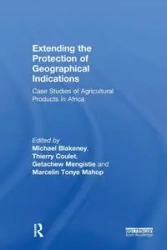 Extending the Protection of Geographical Indications - Blakeney Michael