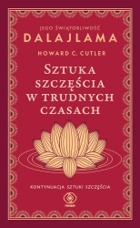 Sztuka szczęścia w trudnych czasach - Jego Świątobliwość Dalajlama, Howard C. Cutler