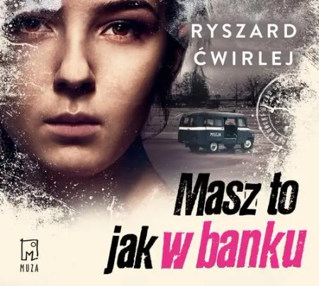audiobook Masz to jak w banku - Ryszard Ćwirlej