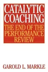 Catalytic Coaching Catalytic Coaching - Markle Garold L.