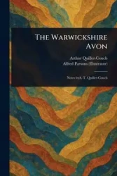 The Warwickshire Avon - Arthur Quiller-Couch