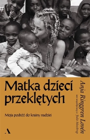 Matka dzieci przeklętych - Anja Ringgren Lovn, Julie Moestrup, Ewa M. Bilińs