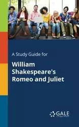 A Study Guide for William Shakespeare's Romeo and Juliet - Gale Cengage Learning