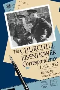 The Churchill-Eisenhower Correspondence, 1953-1955 - Boyle Peter G.
