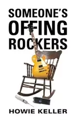 Someone's Offing Rockers - Keller Howie
