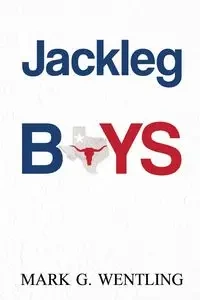 Jackleg Boys - Mark G. Wentling