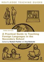 A Practical Guide to Teaching Foreign Languages in the Secondary School - Pachler Norbert