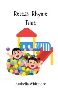 Recess Rhyme Time - Whitmore Arabella