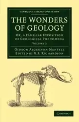 The Wonders of Geology - Volume 2 - Mantell Gideon Algernon